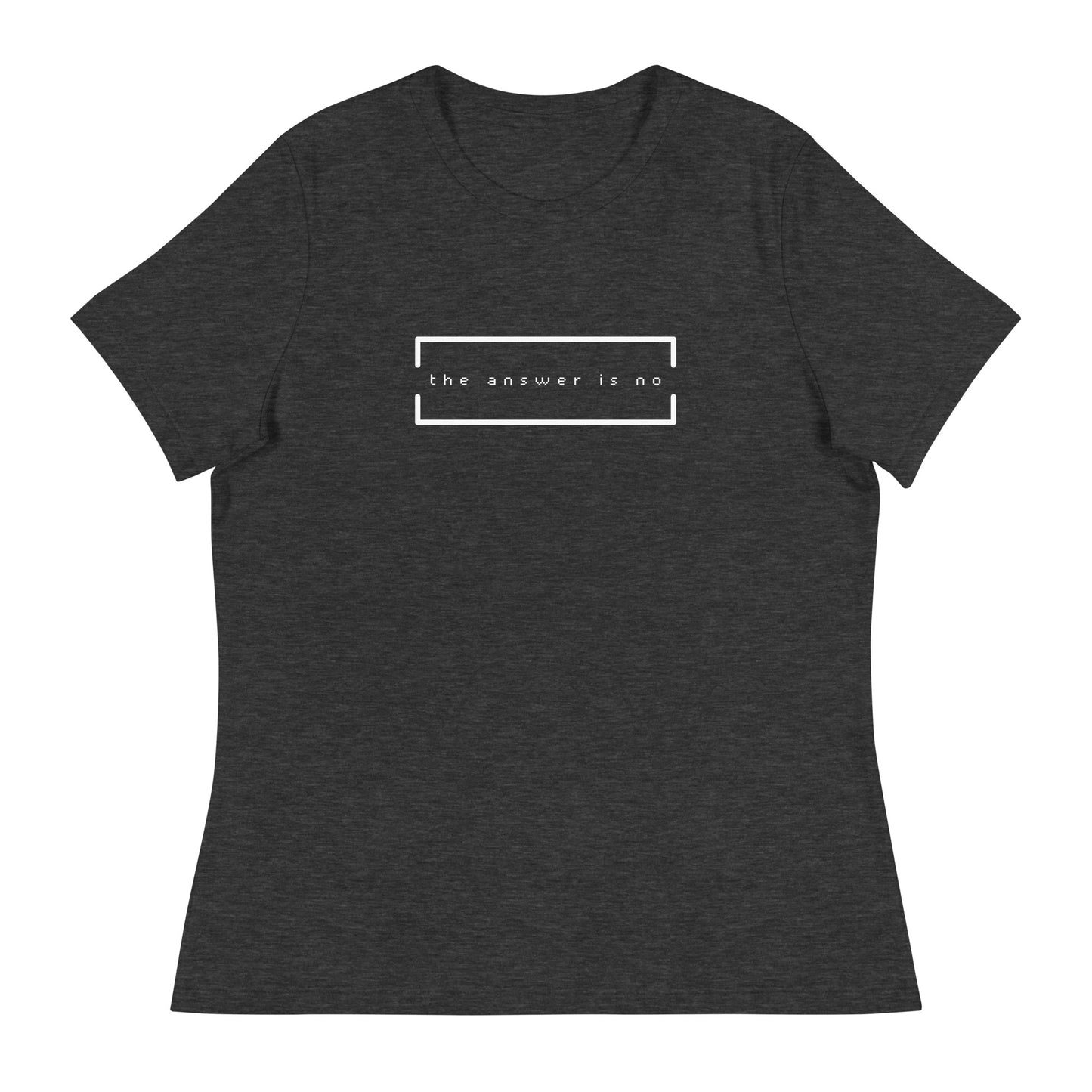 The Answer is No Relaxed Tee