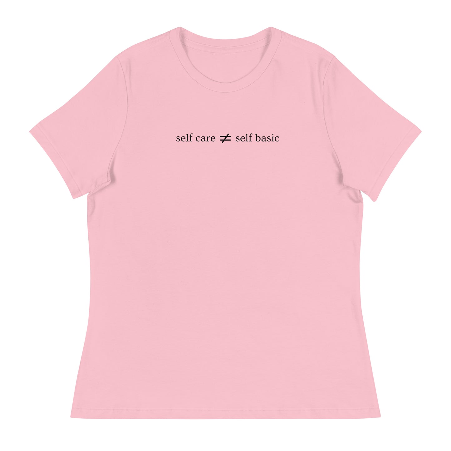 Self Care NOT Self Basic Relaxed Tee