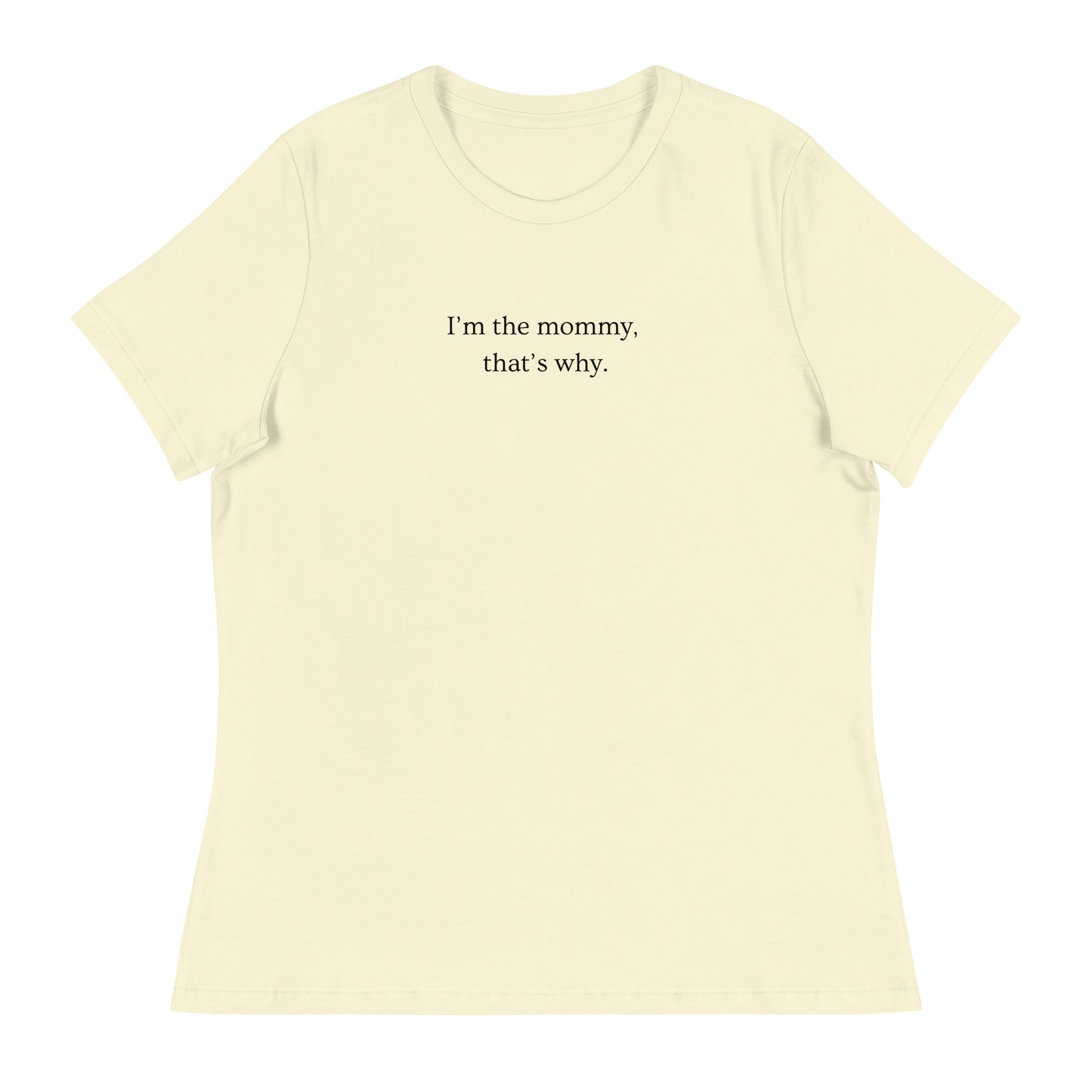 I'm the Mommy Relaxed Tee