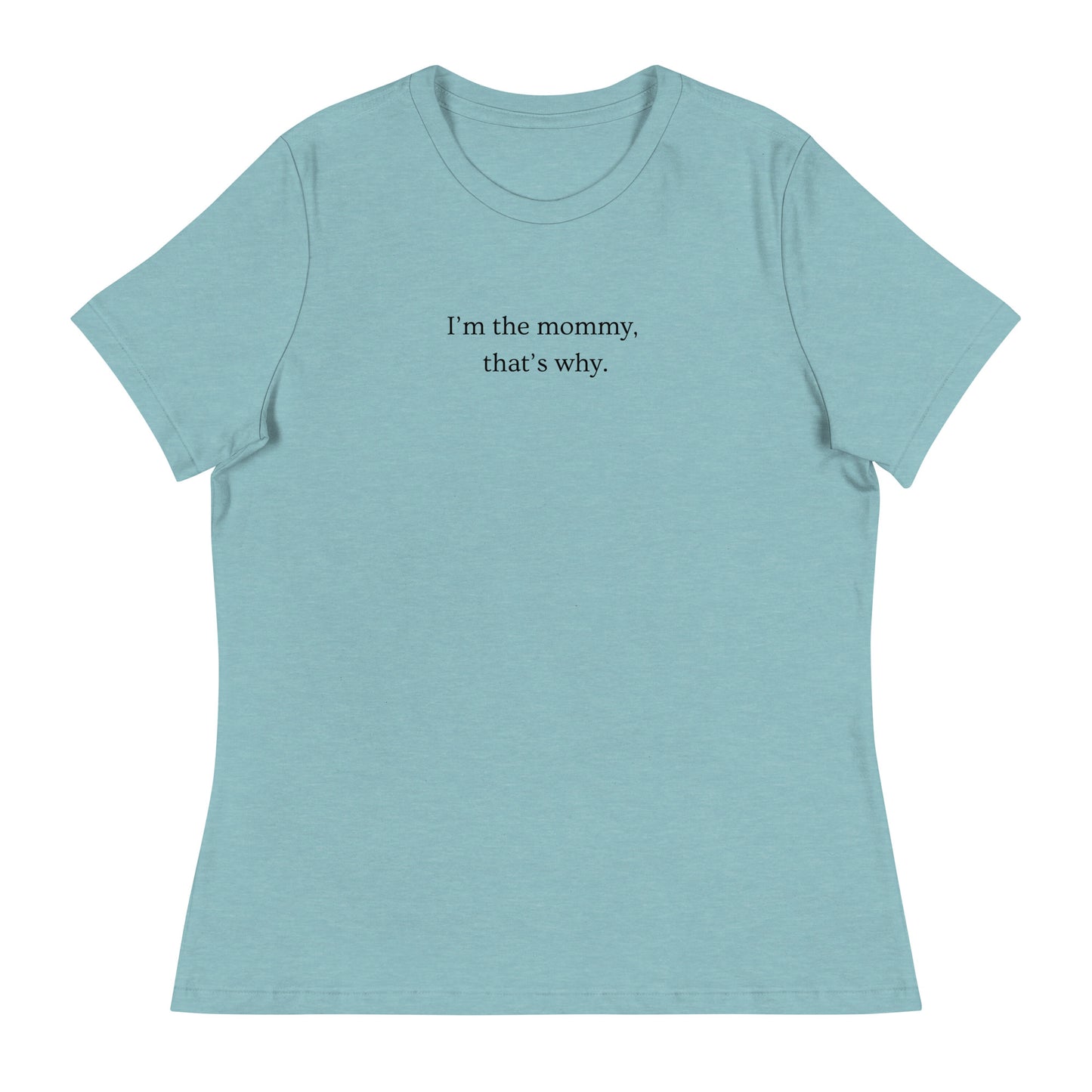 I'm the Mommy Relaxed Tee