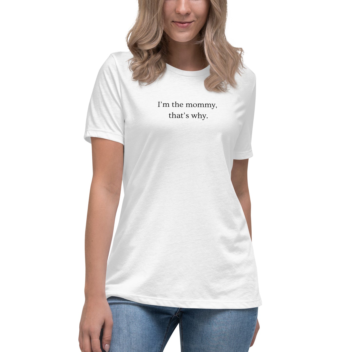 I'm the Mommy Relaxed Tee