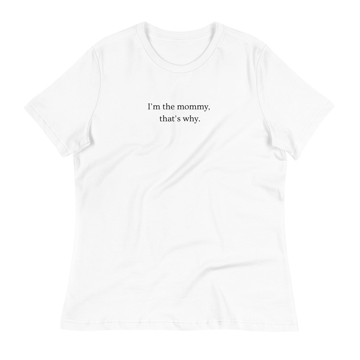 I'm the Mommy Relaxed Tee