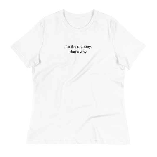 I'm the Mommy Relaxed Tee