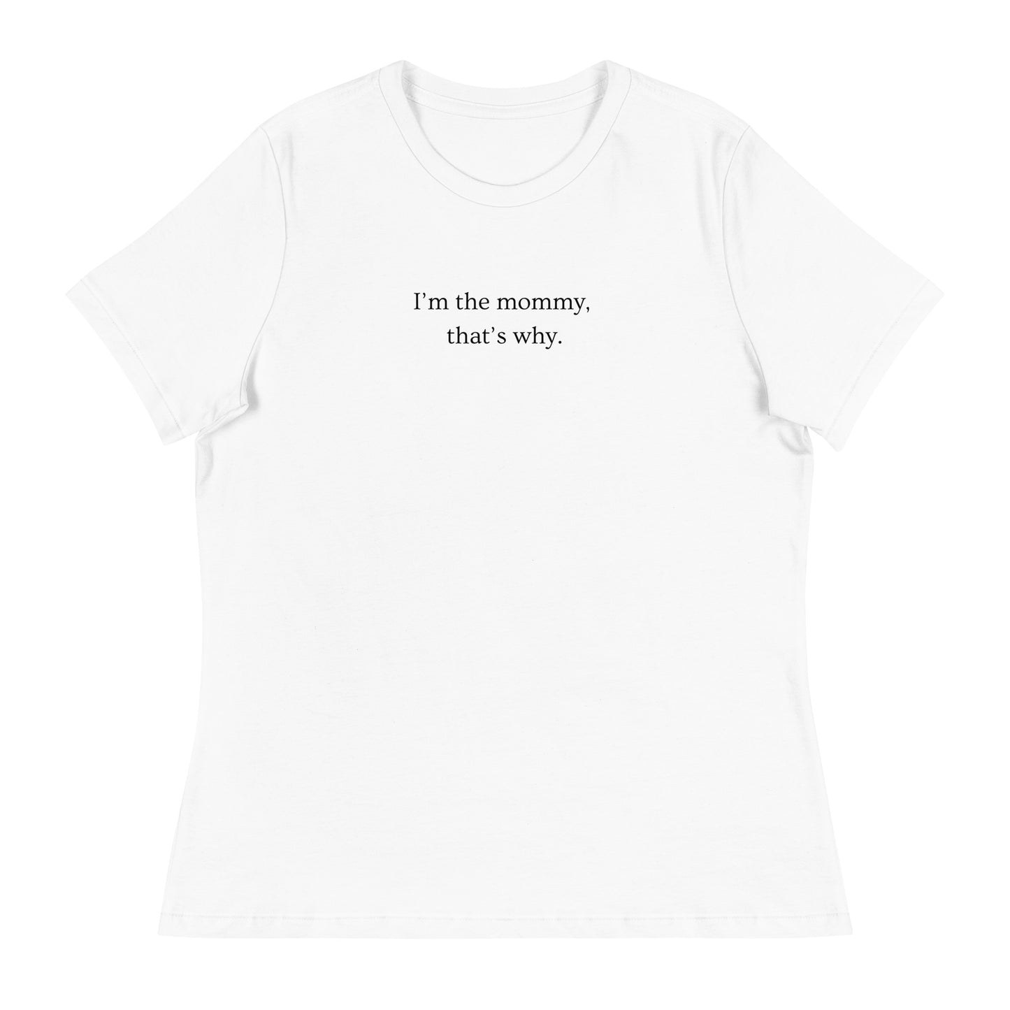 I'm the Mommy Relaxed Tee