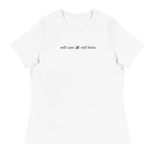 Self Care NOT Self Basic Relaxed Tee